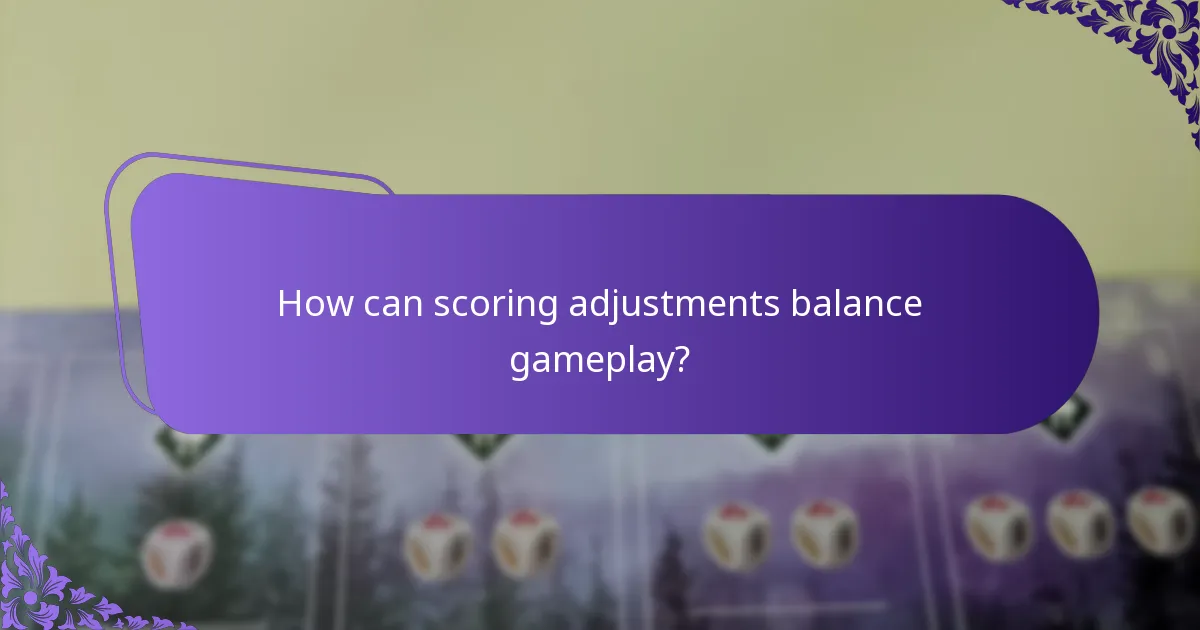 How can scoring adjustments balance gameplay?