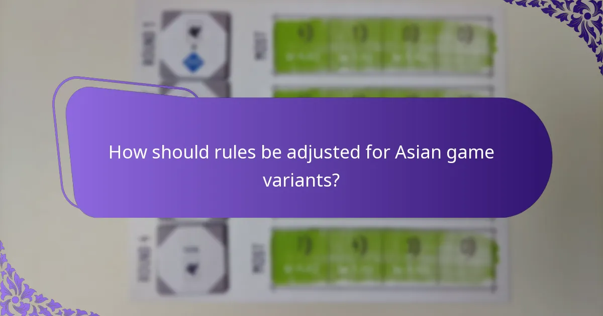 How should rules be adjusted for Asian game variants?