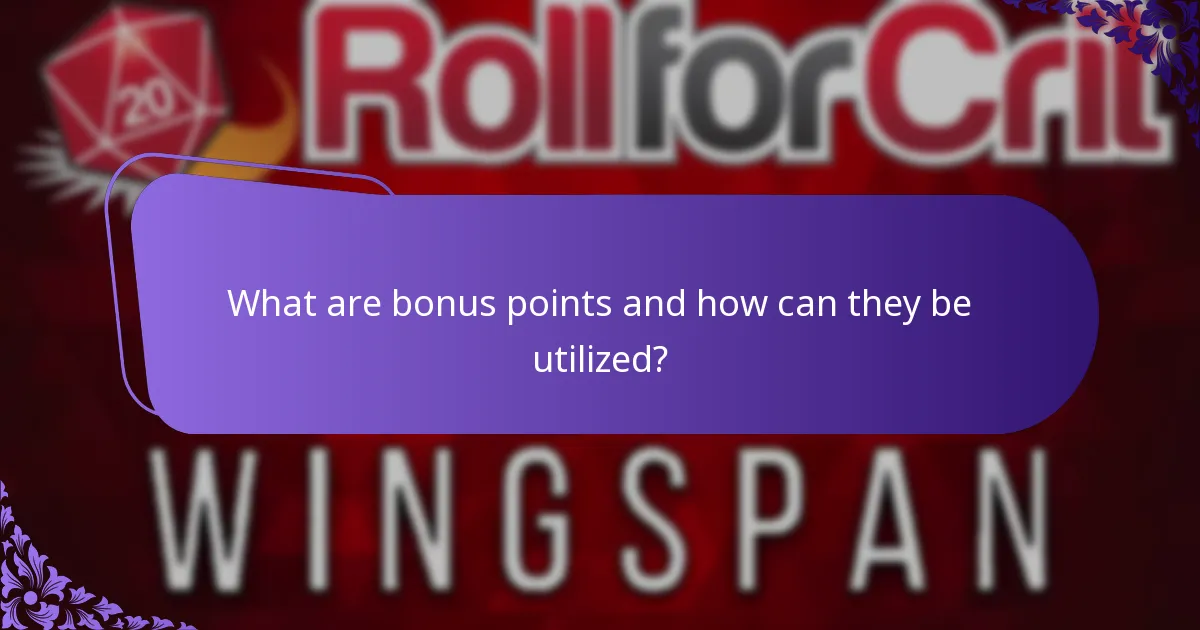 What are bonus points and how can they be utilized?