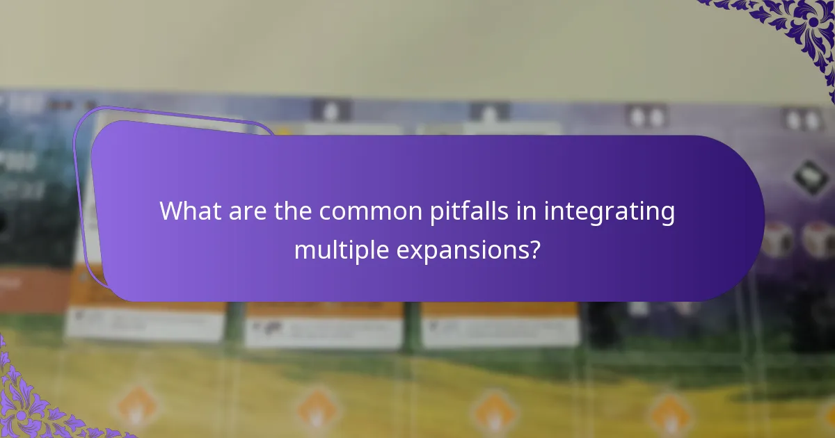 What are the common pitfalls in integrating multiple expansions?