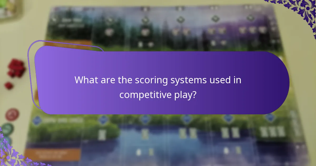 What are the scoring systems used in competitive play?
