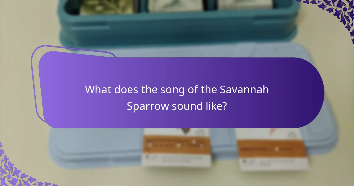 What does the song of the Savannah Sparrow sound like?
