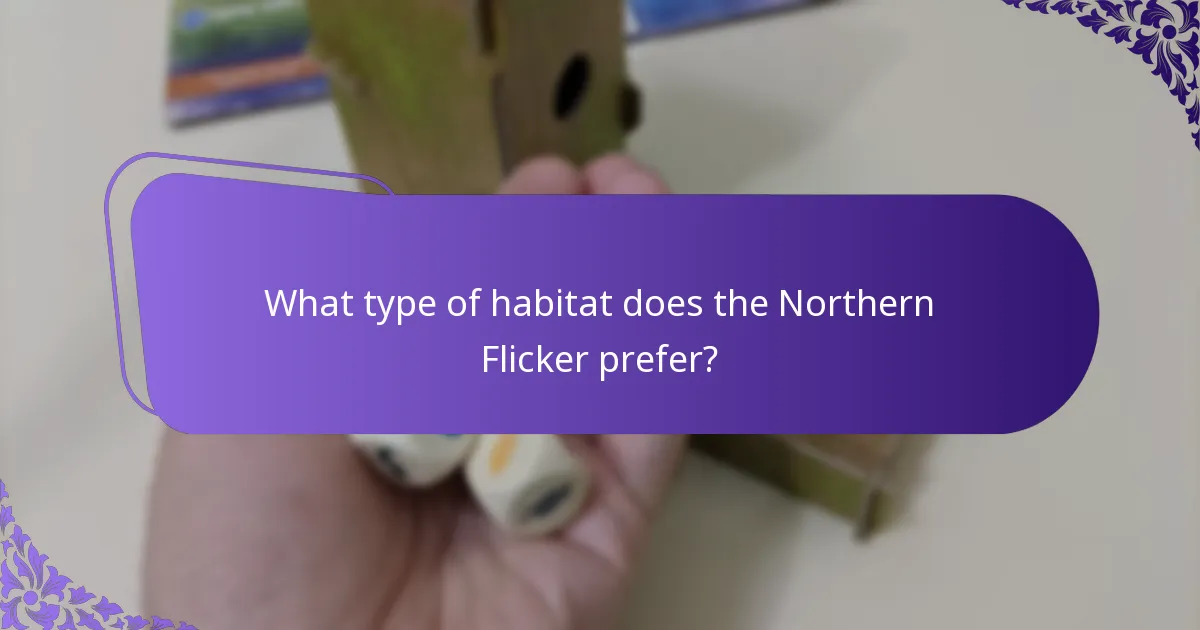 What type of habitat does the Northern Flicker prefer?