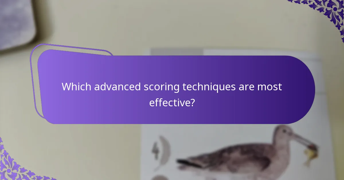 Which advanced scoring techniques are most effective?