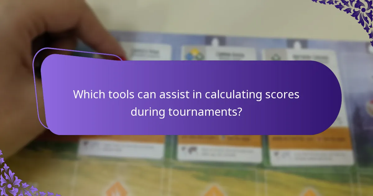 Which tools can assist in calculating scores during tournaments?